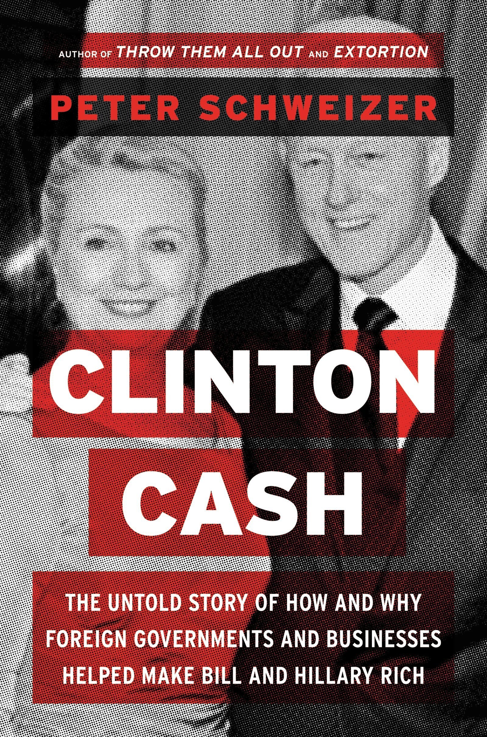 Clinton Cash: The Untold Story of How and Why Foreign Governments and Businesses Helped Make Bill and Hillary Rich Philosophy