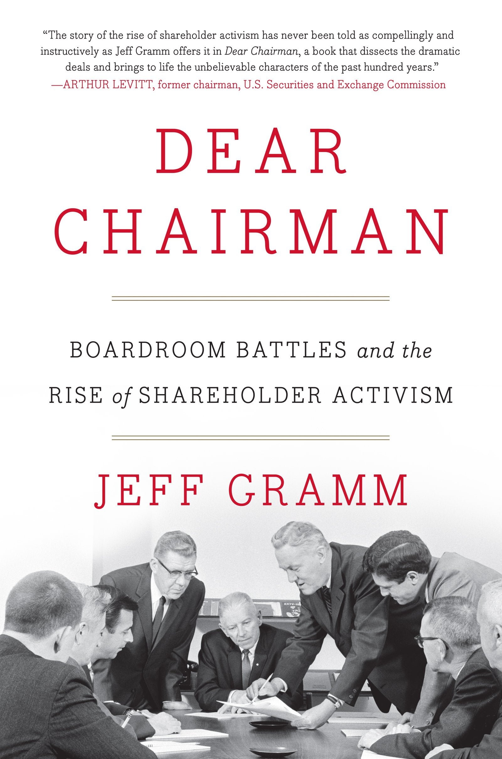 Dear Chairman: Boardroom Battles and the Rise of Shareholder Activism Business, Finance & Career