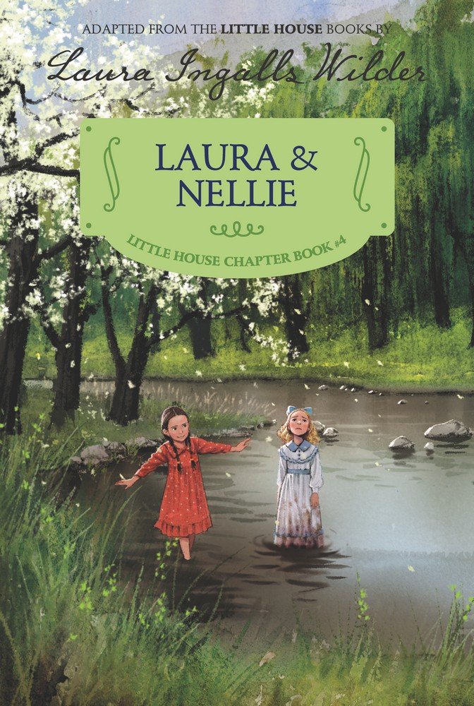 Laura & Nellie: Reillustrated Edition (Little House Chapter Book, 4, Band 4) Parents & Children