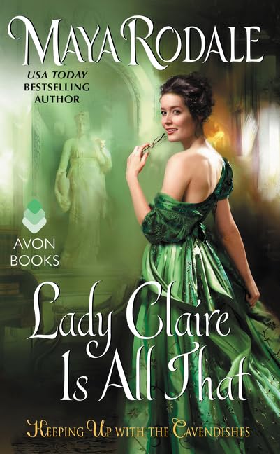 Lady Claire Is All That: A Witty and Steamy Regency Romance Where Brains Meet Brawn and Love Ignites book