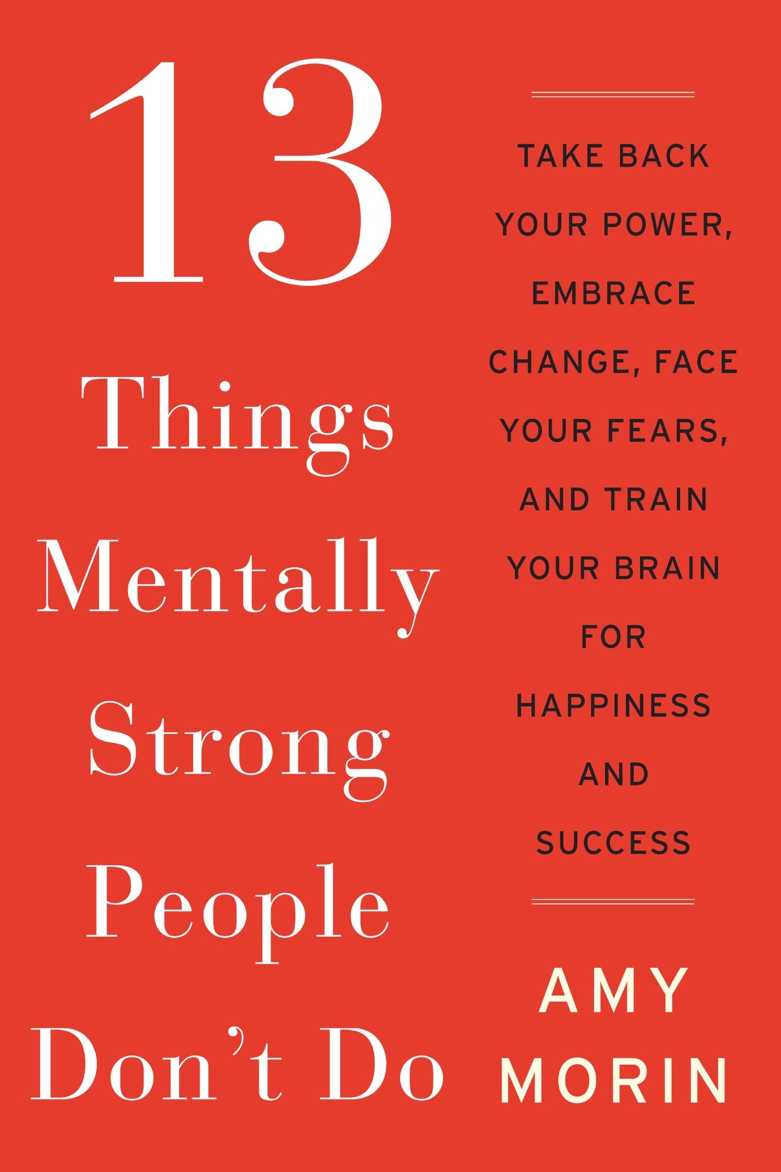 13 Things Mentally Strong People Don't Do Business, Finance & Career