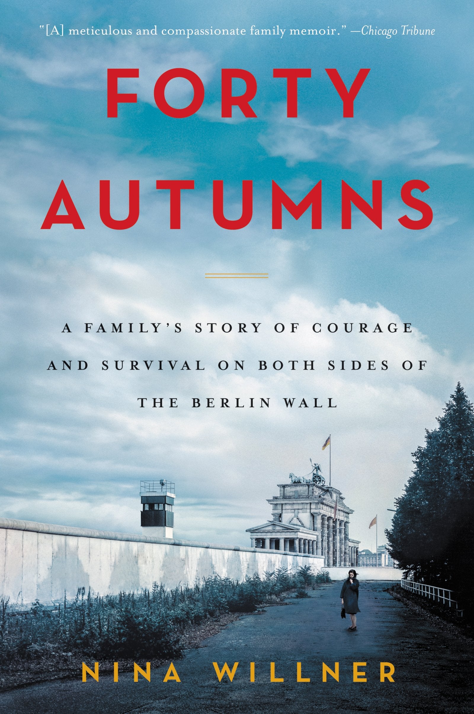 Forty Autumns: A Family's Story of Courage and Survival on Both Sides of the Berlin Wall Contemporary literature Books