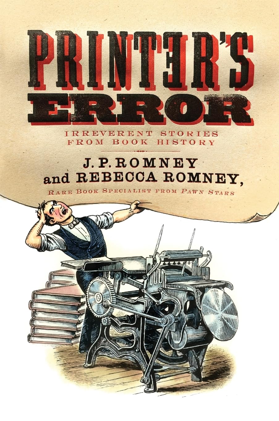 Printer's Error: Irreverent Stories from Book History – A Rollicking Tour from Gutenberg's Press to Rare Books Contemporary literature