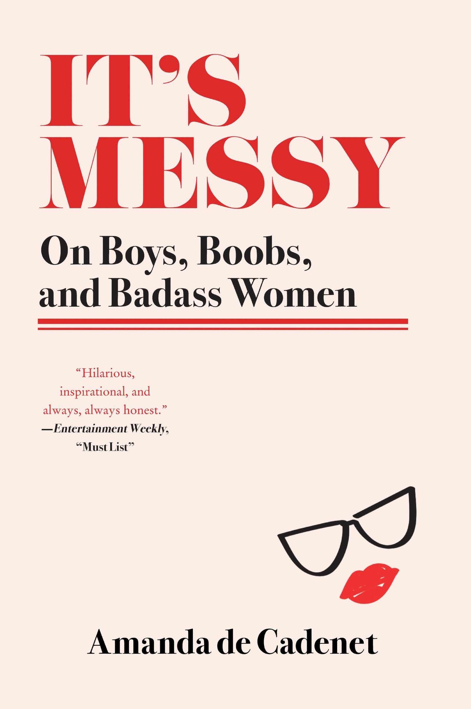 ITS MESSY: On Boys, Boobs, and Badass Women Essays & Short Stories