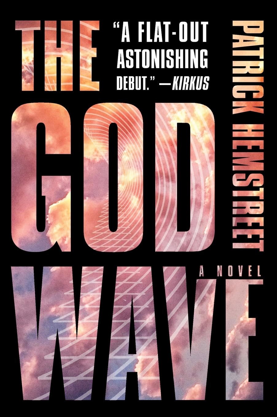 The God Wave: A Novel (The God Wave Trilogy, 1) Action & Adventure