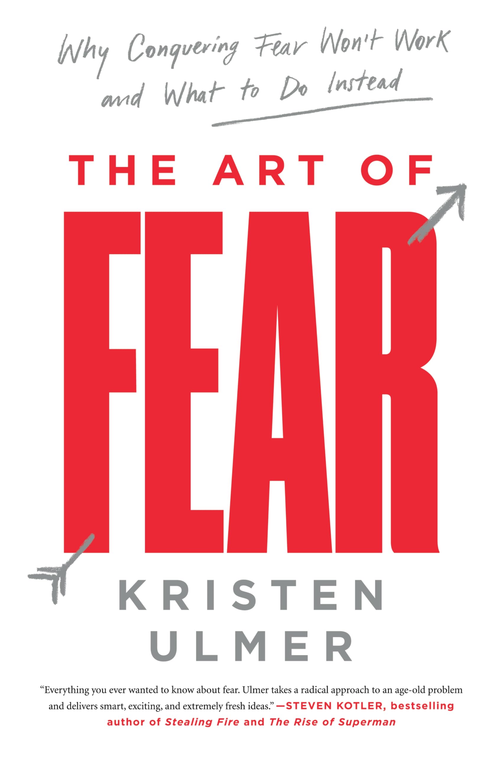 The Art of Fear: Why Conquering Fear Won't Work and What to Do Instead Medicine