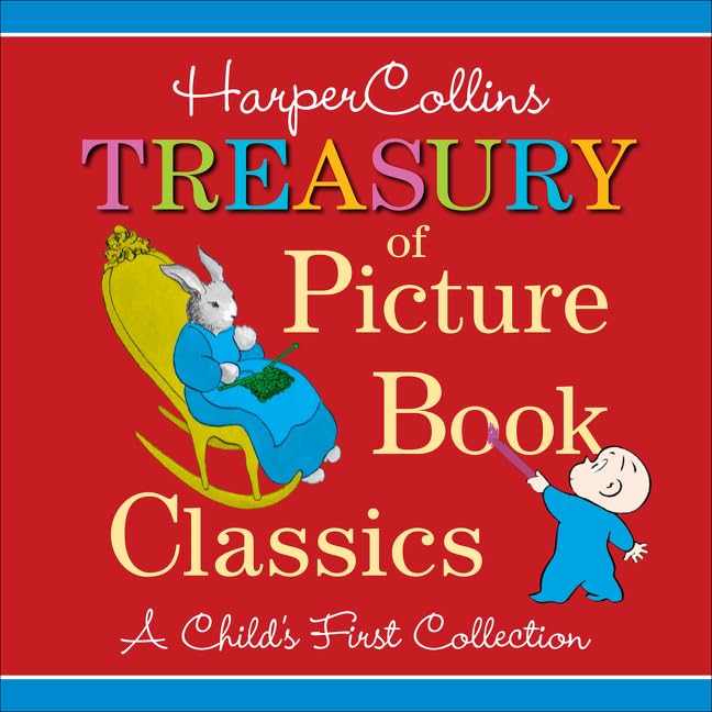HarperCollins Treasury of Picture Book Classics: A Child's First Collection book