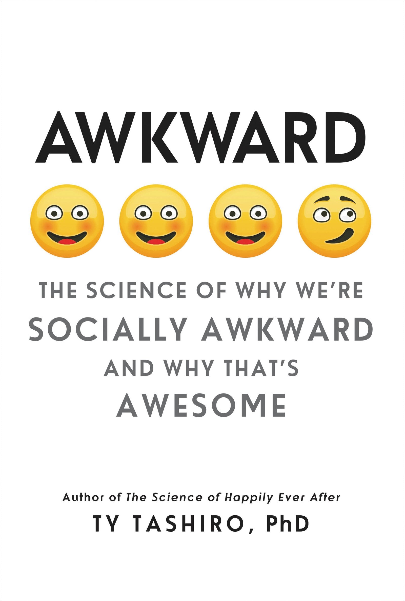 Awkward: The Science of Why We're Socially Awkward and Why That's Awesome Partnership & Love