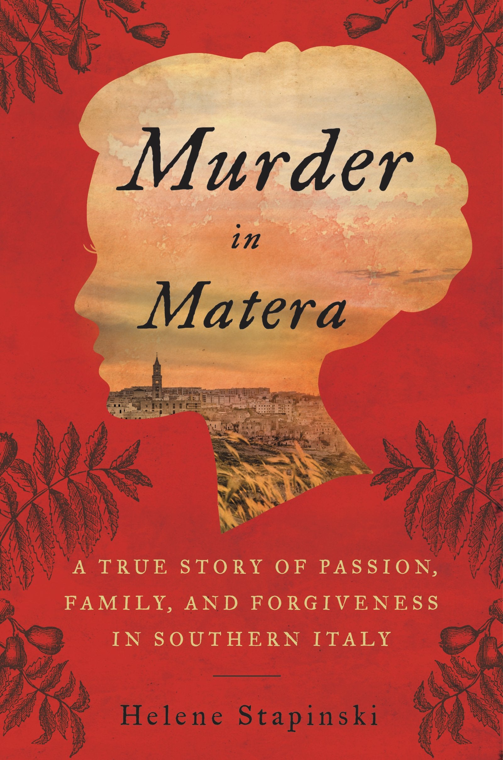 Murder In Matera: A True Story of Passion, Family, and Forgiveness in Southern Italy Law