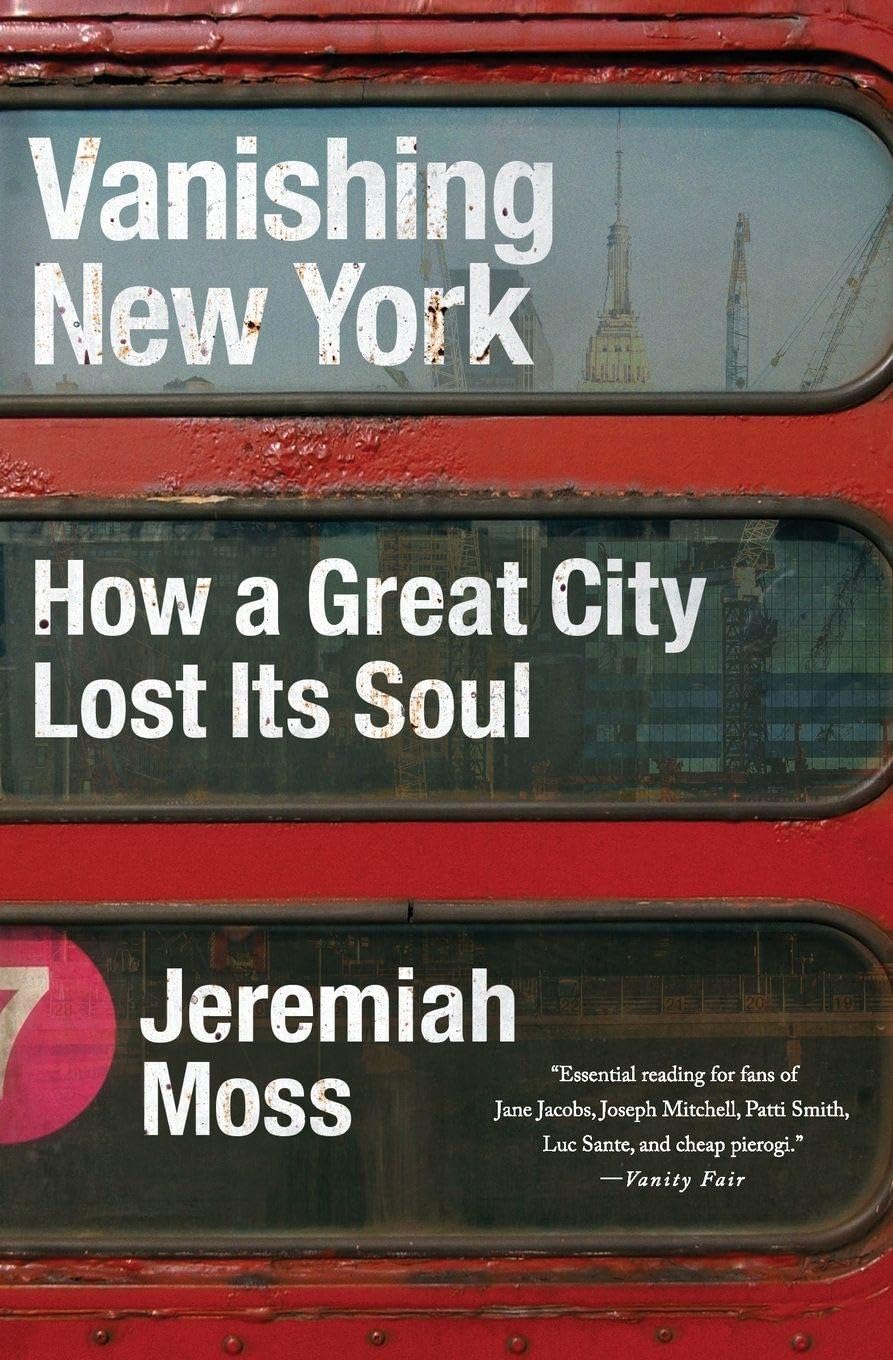 Vanishing New York: How a Great City Lost Its Soul Social Sciences