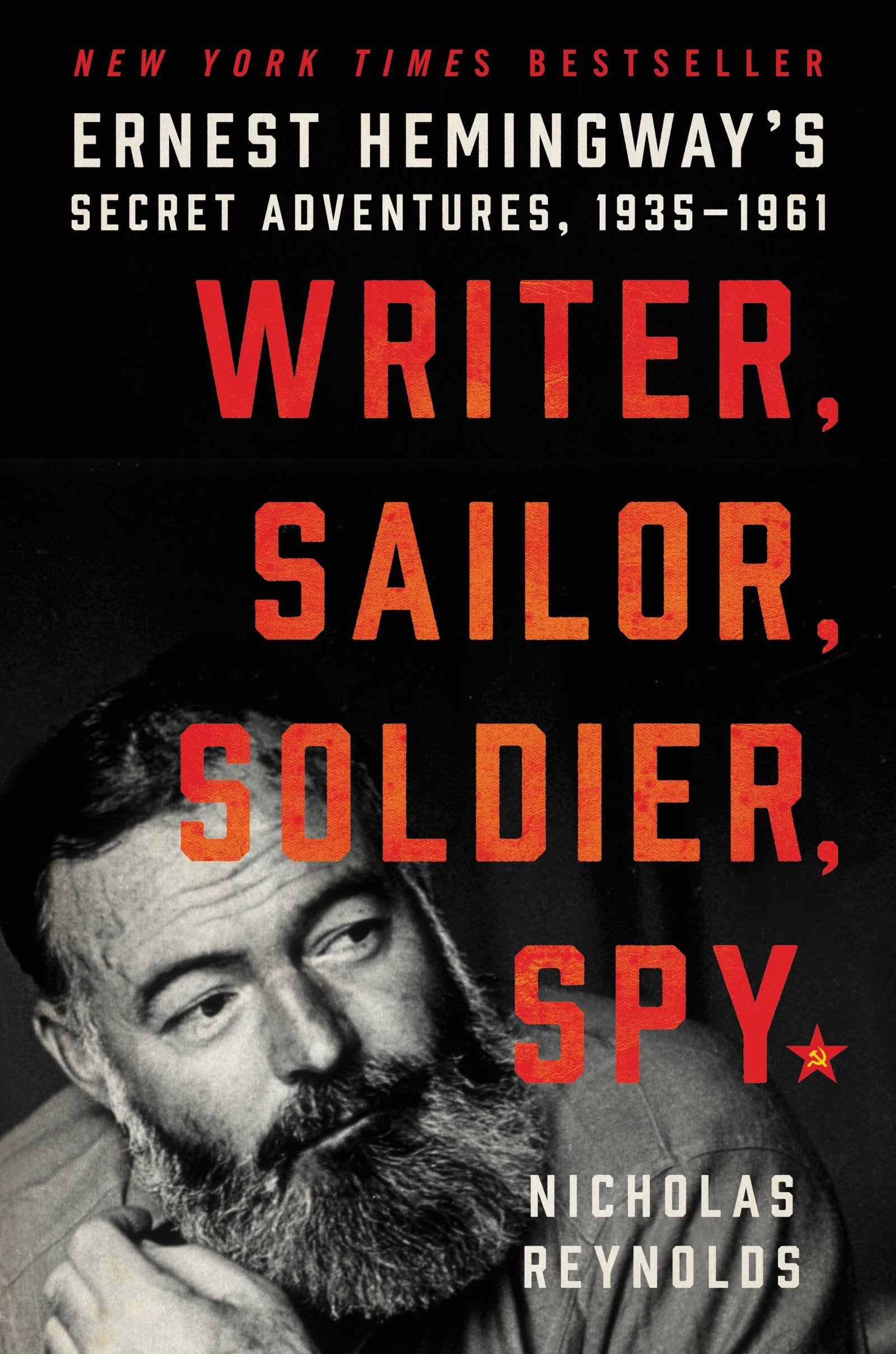 Writer, Sailor, Soldier, Spy: Ernest Hemingway's Secret Adventures, 1935-1961 Art & Literature