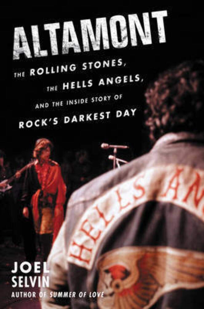 Altamont: The Rolling Stones, the Hells Angels, and the Inside Story of Rock's Darkest Day Psychology