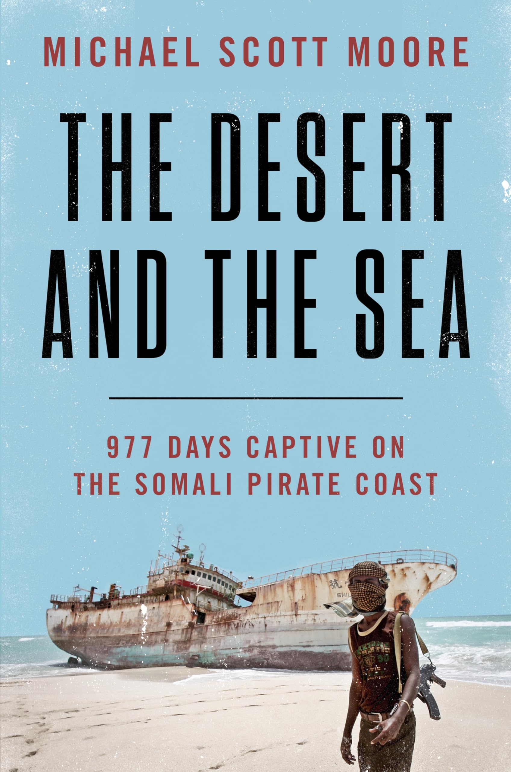 The Desert and the Sea: 977 Days Captive on the Somali Pirate Coast Law