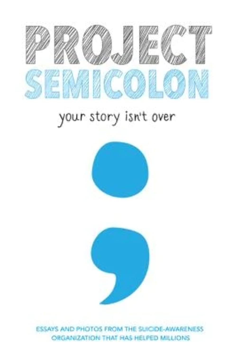 Project Semicolon: Your Story Isn't Over Medicine