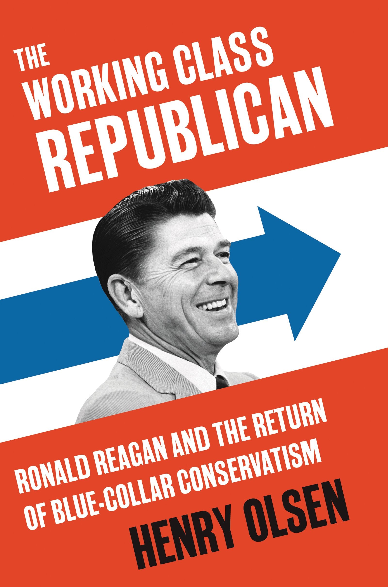 The Working Class Republican: Ronald Reagan and the Return of Blue-Collar Conservatism Memories