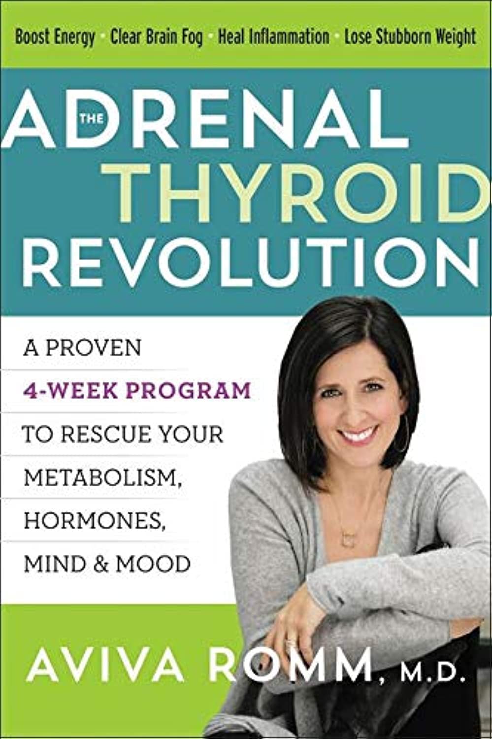 The Adrenal Thyroid Revolution: A Proven 4-Week Program to Rescue Your Metabolism, Hormones, Mind & Mood Medicine