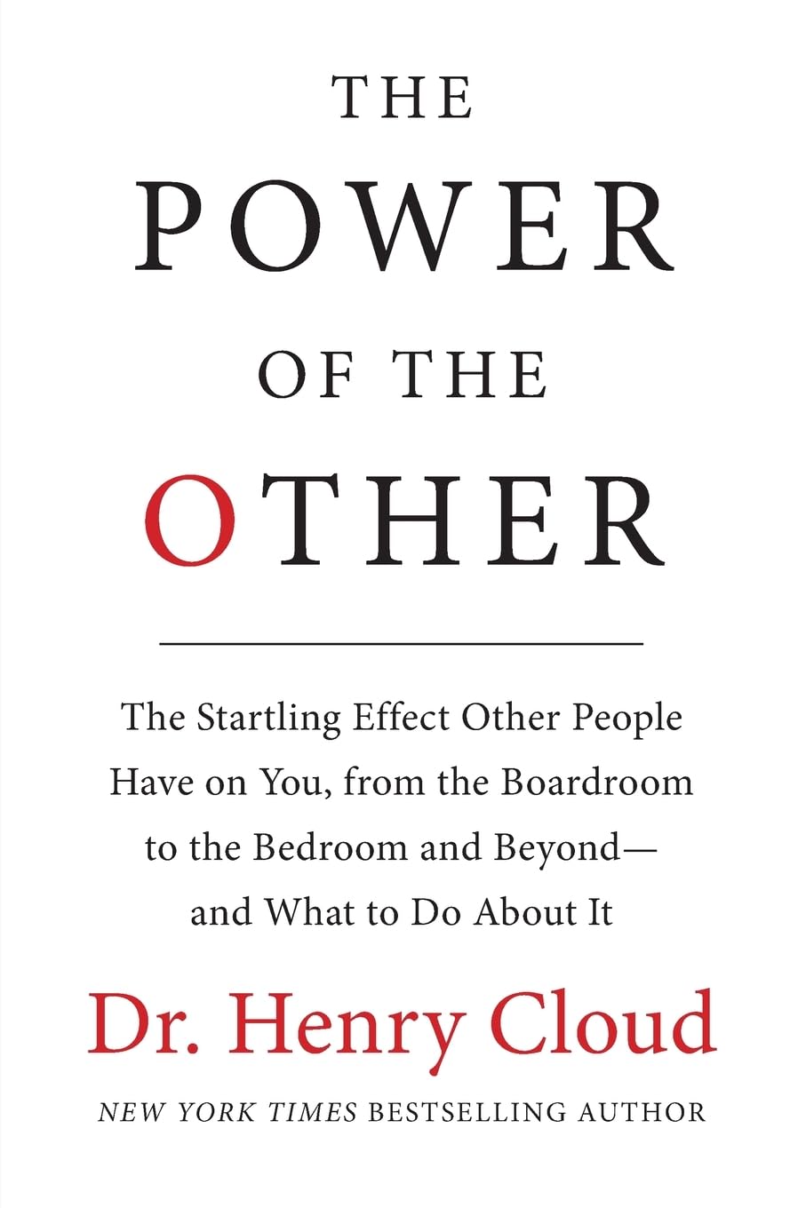 The Power of the Other: The startling effect other people have on you, from the boardroom to the bedroom and beyond-and what to do about it Philosophy