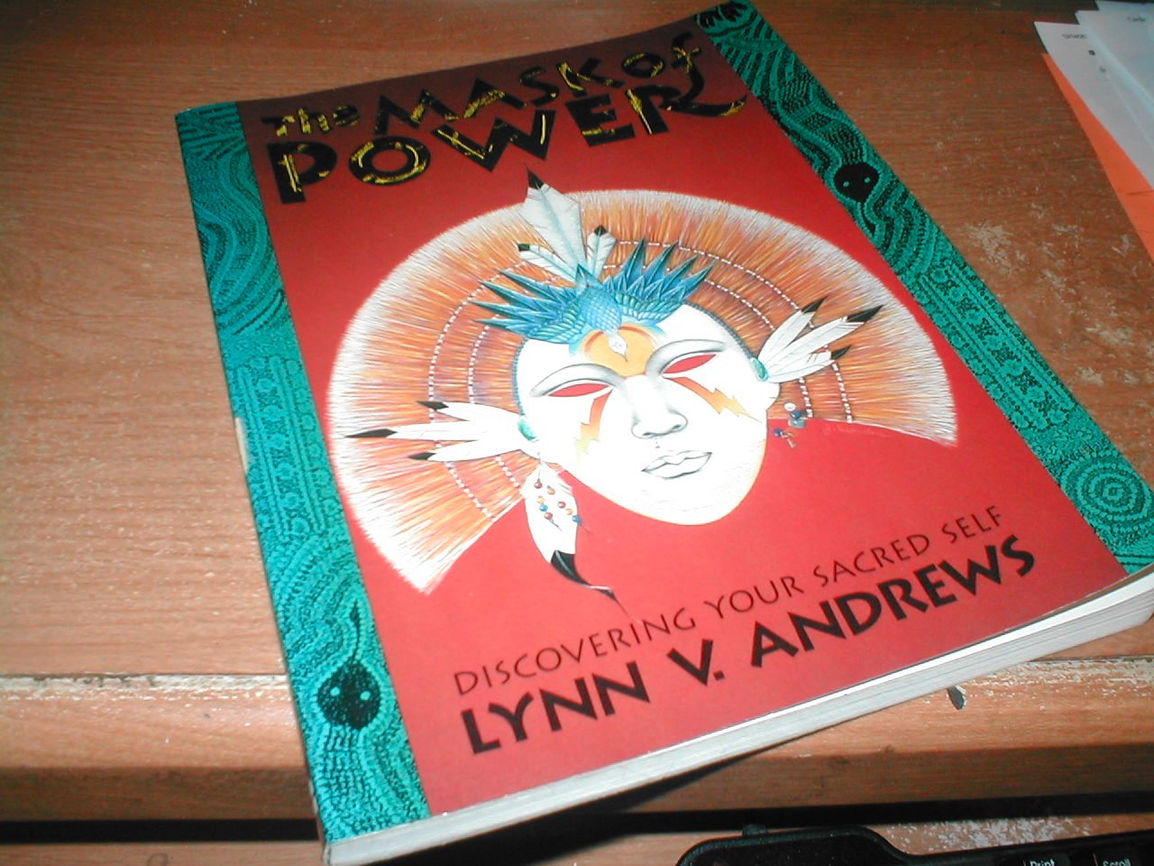 Mask of Power: Discovering Your Sacred Self: Uncovering Your Sacred Shaman Self Religion & Esotericism