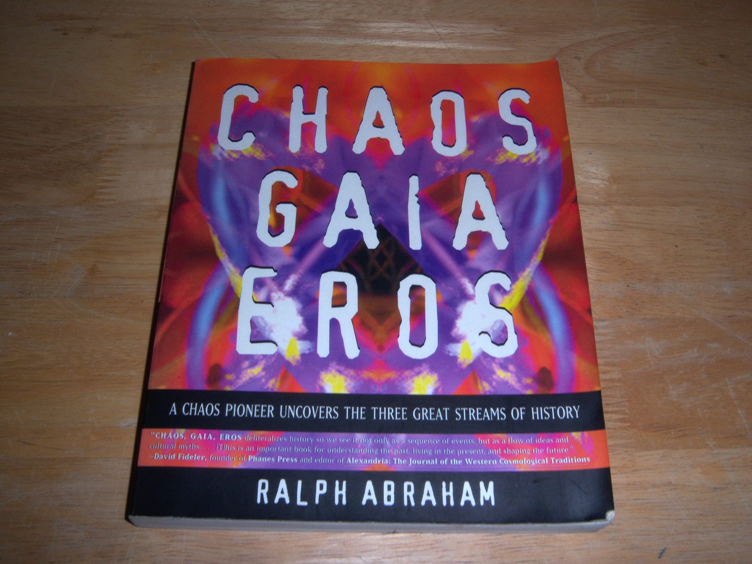 Chaos, Gaia, Eros: A Chaos Pioneer Uncovers the Three Great Streams of History Philosophy