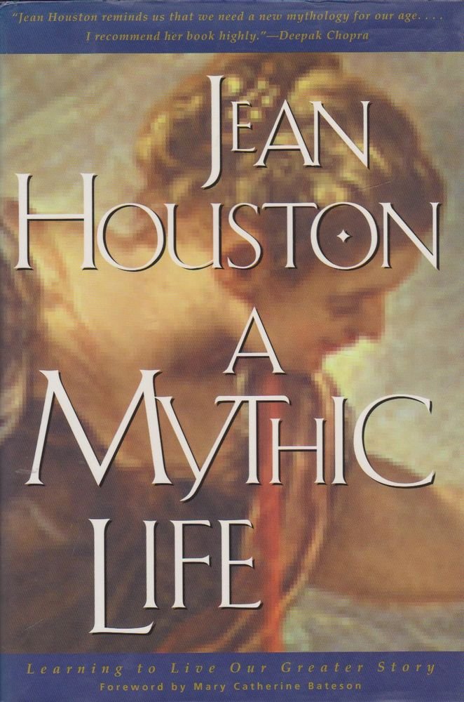 A Mythic Life: Learning to Live Our Greater Story Self-help