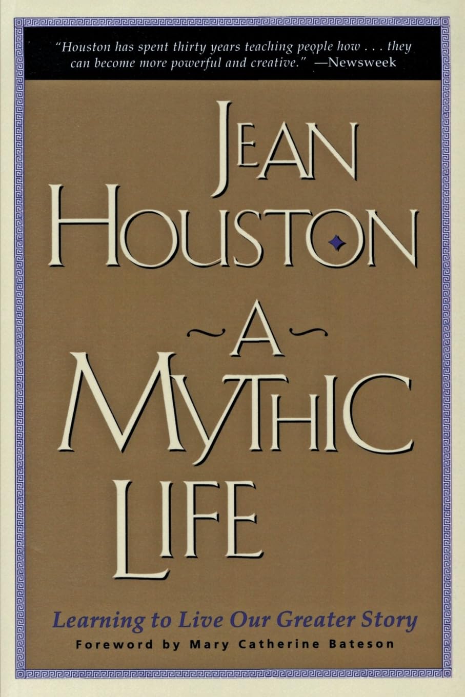 A Mythic Life: Learning to Live our Greater Story book