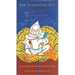 The Turquoise Bee: The Lovesongs of the Sixth Dalai Lama: The Tantric Lovesongs of Tibet's Sixth Dalai Lama (1683-1706) Poetry
