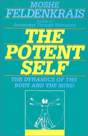 The Potent Self: A Guide to Spontaneity Health, Nutrition & Fitness