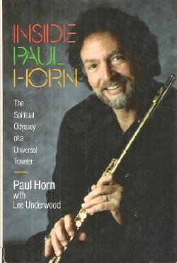 Inside Paul Horn: The Spiritual Odyssey of a Universal Traveler: The Spiritual Odyssey of a Universal Traveller Pop culture Books