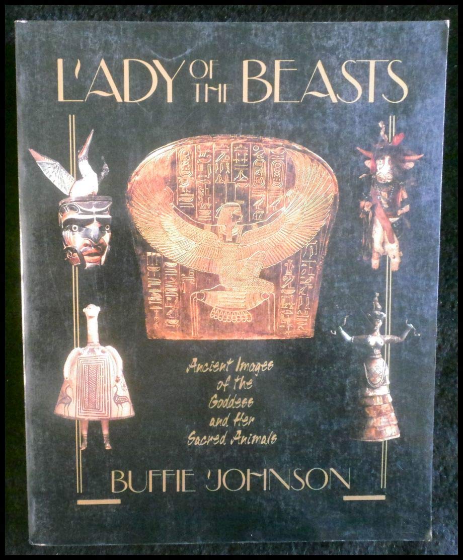 Lady of the Beasts: Ancient Images of the Goddess and Her Sacred Animals Books