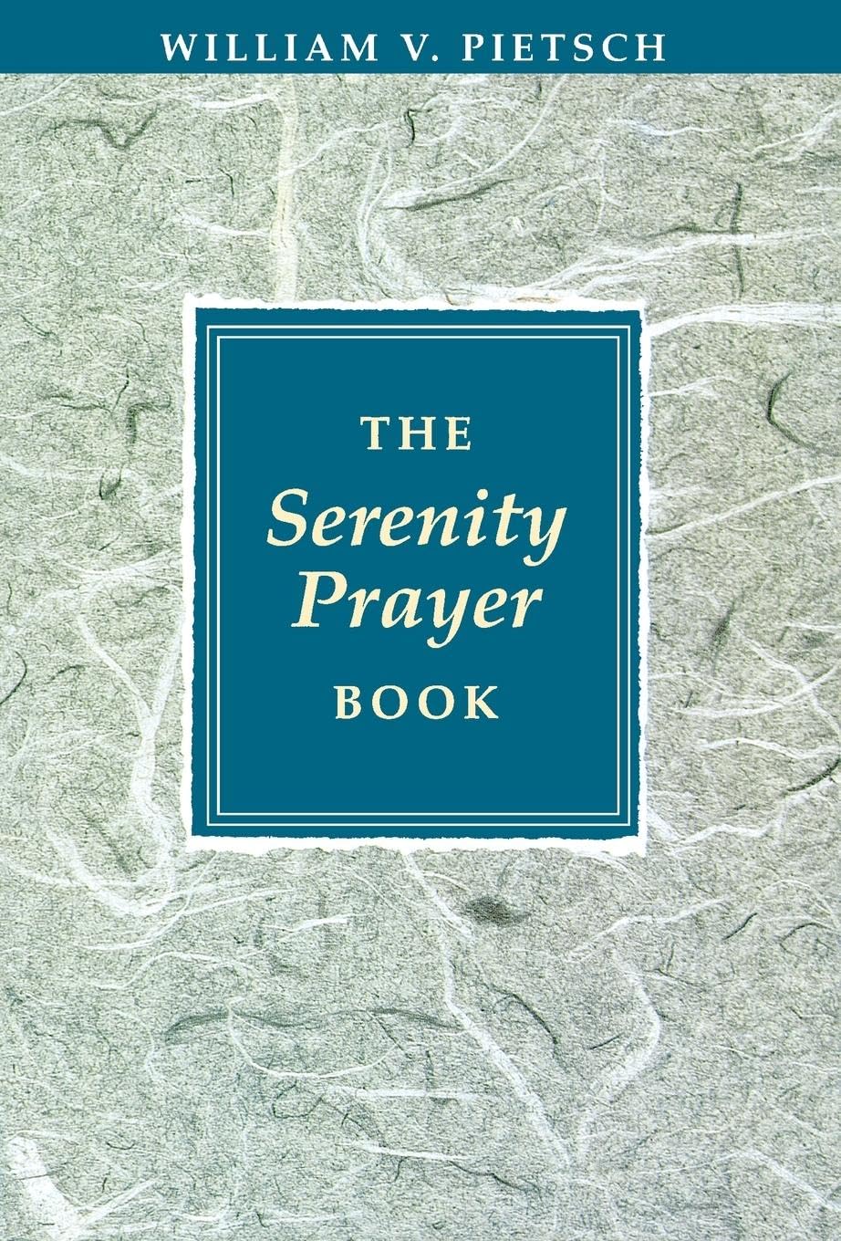 The Serenity Prayer Book: A Balanced Exposition on Acceptance, Courage, and Wisdom Business, Finance & Career