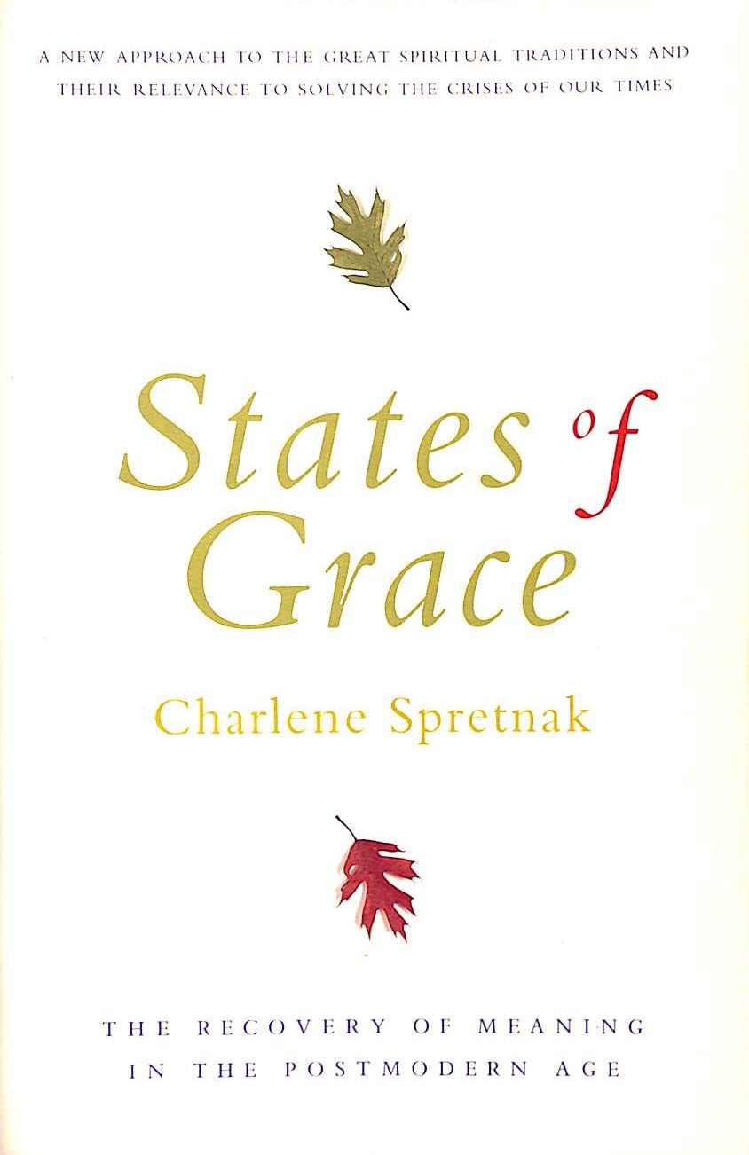 States of Grace: The Recovery of Meaning in the Postmodern Age Religion & Esotericism
