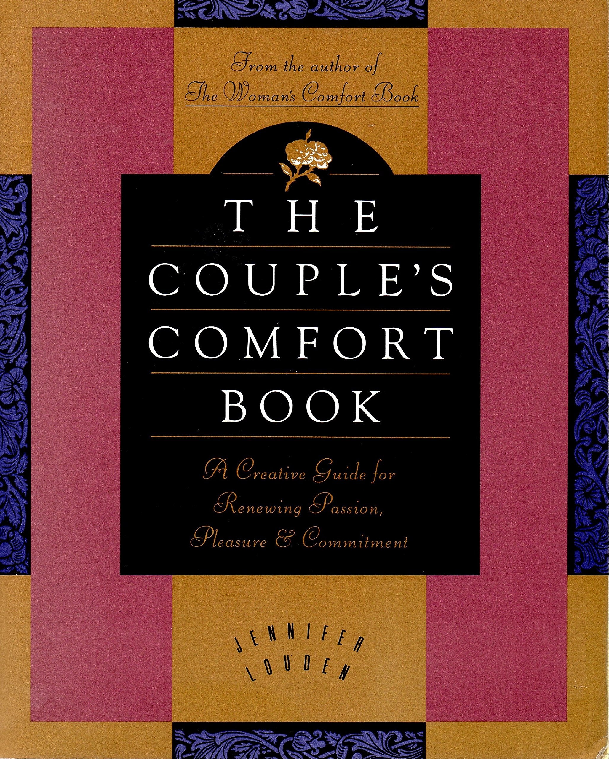 The Couple's Comfort Book: A Creative Guide for Renewing Passion, Pleasure & Commitment: A Creative Guide to Renewing Passion, Pleasure and Commitment Social Sciences