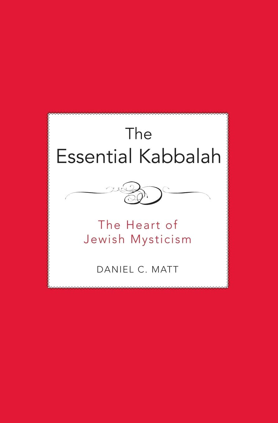 The Essential Kabbalah: The Heart of Jewish Mysticism – A Compact Translation with Practical Analysis and Historical Context for Laypeople Philosophy