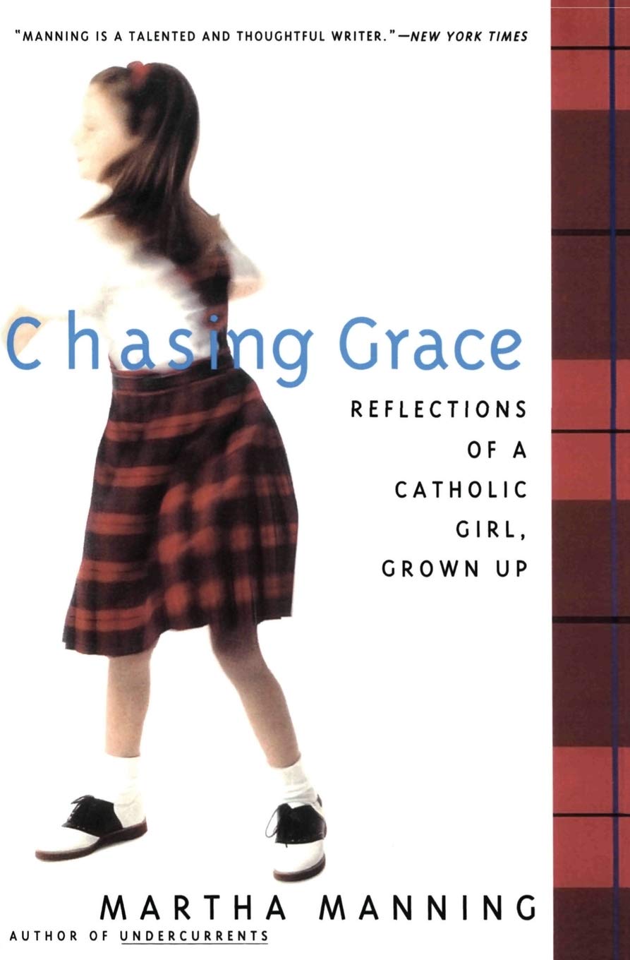 Chasing Grace: Reflections of a Catholic Girl, Grown Up book