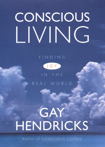 Conscious Living: Finding Joy in the Real World Business, Finance & Career