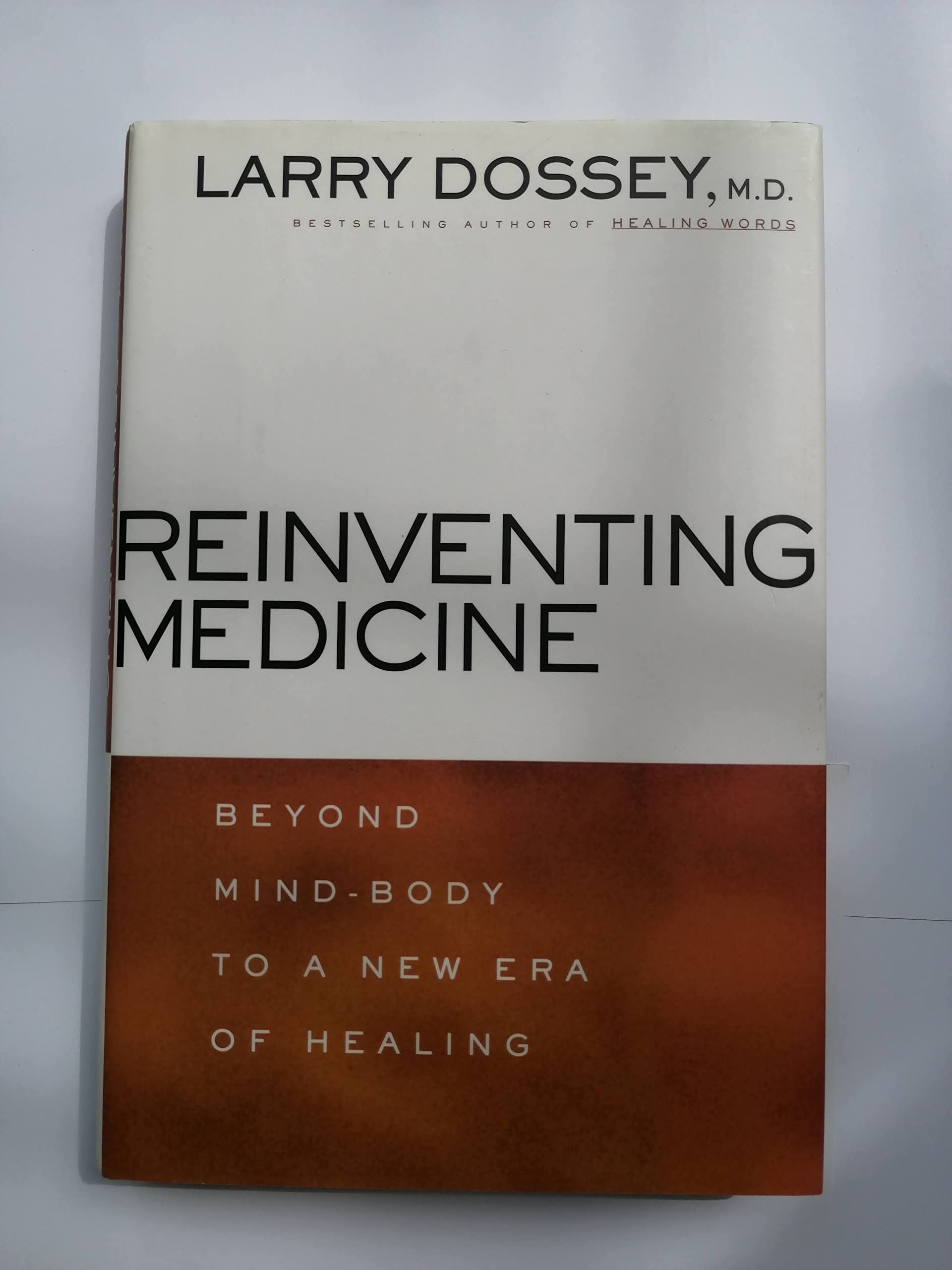 Reinventing Medicine: Beyond Mind-Body to a New Era of Healing Medicine