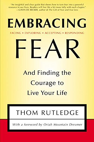 Embracing Fear: and Finding the Courage to Live Your Life book