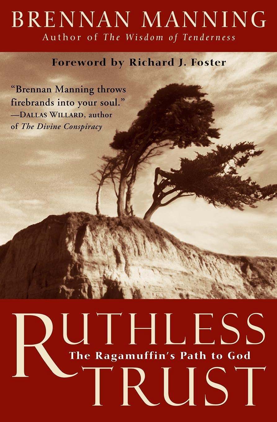 Ruthless Trust: The Ragamuffin's Path to God Politics & Society