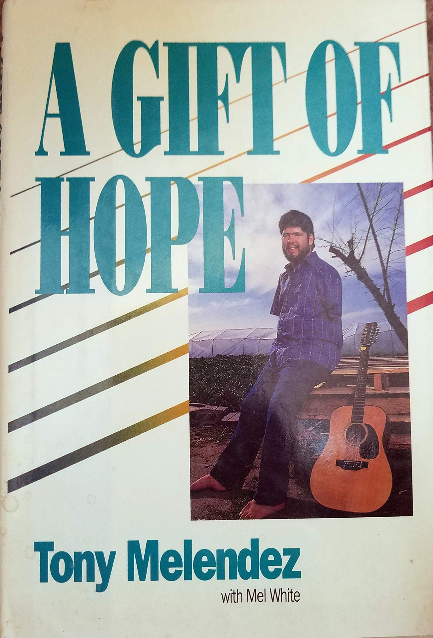 A Gift of Hope: The Tony Melendez Story book