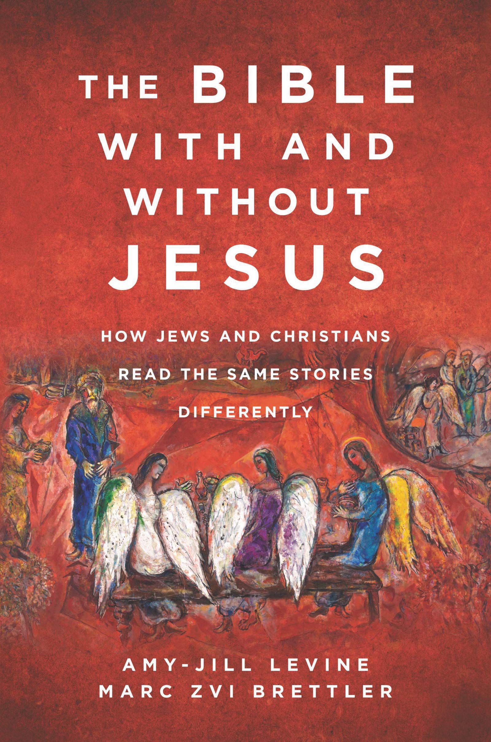 The Bible With and Without Jesus: How Jews and Christians Read the Same Stories Differently Philosophy