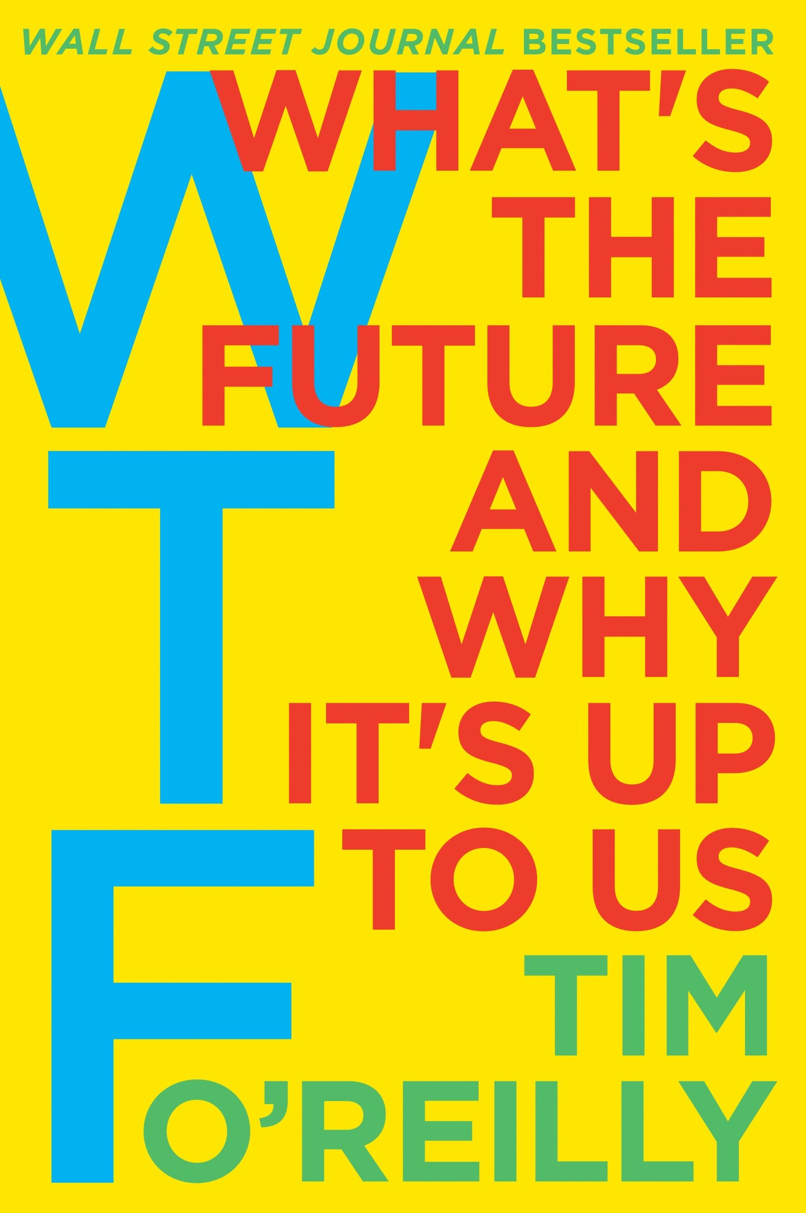 WTF?: What's the Future and Why It's Up to Us book