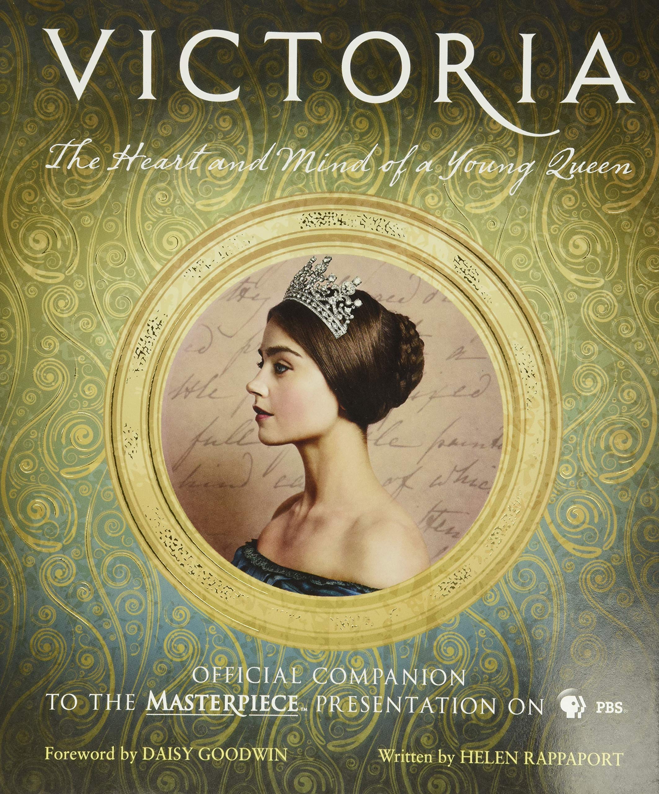 Victoria: The Heart and Mind of a Young Queen: Official Companion to the Masterpiece Presentation on PBS Essays & Short Stories