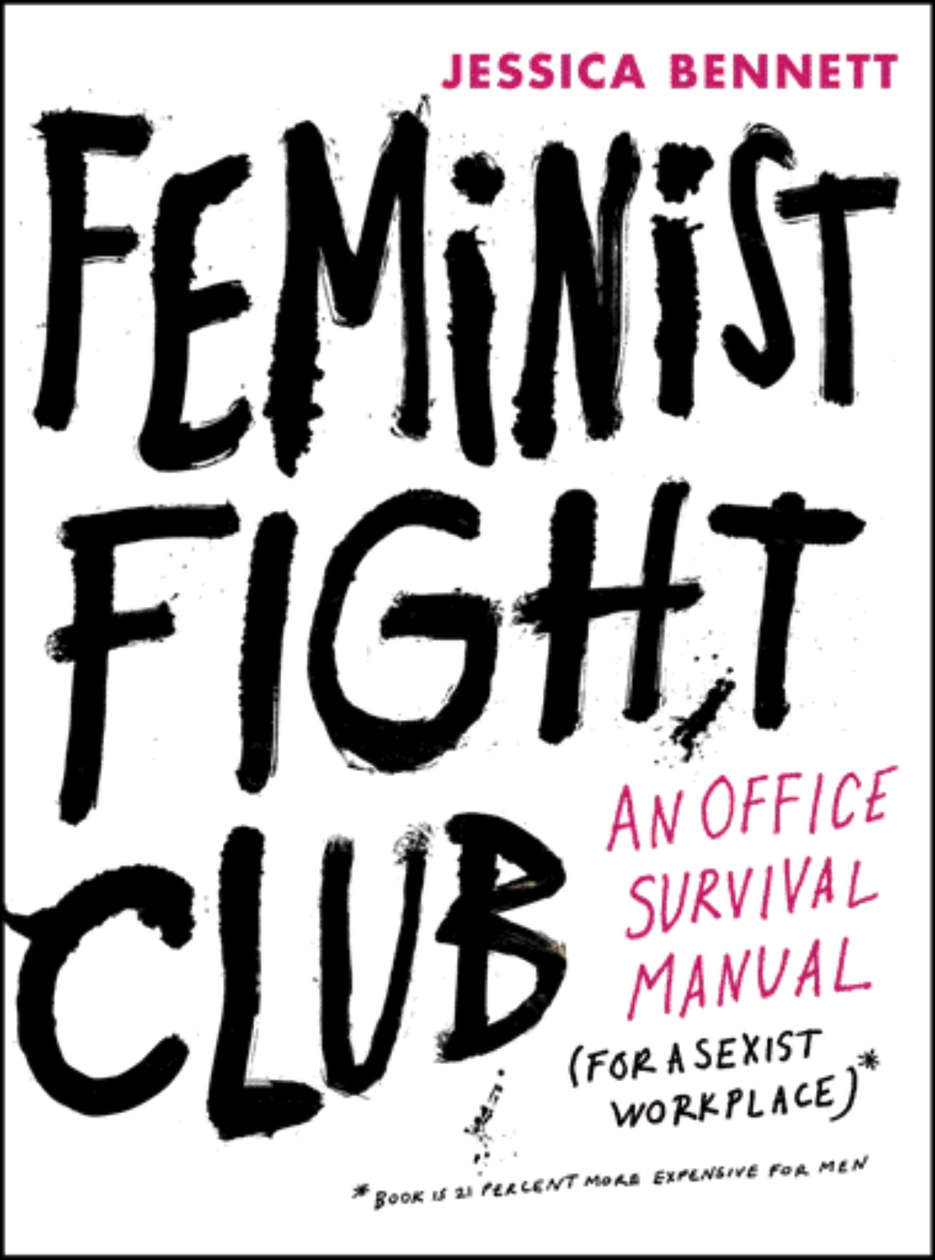 Feminist Fight Club: An Office Survival Manual for a Sexist Workplace Books