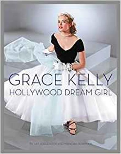 Grace Kelly Hollywood Dream Girl Books