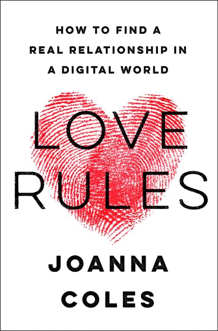 Love Rules: How to Find a Real Relationship in a Digital World Computer Science