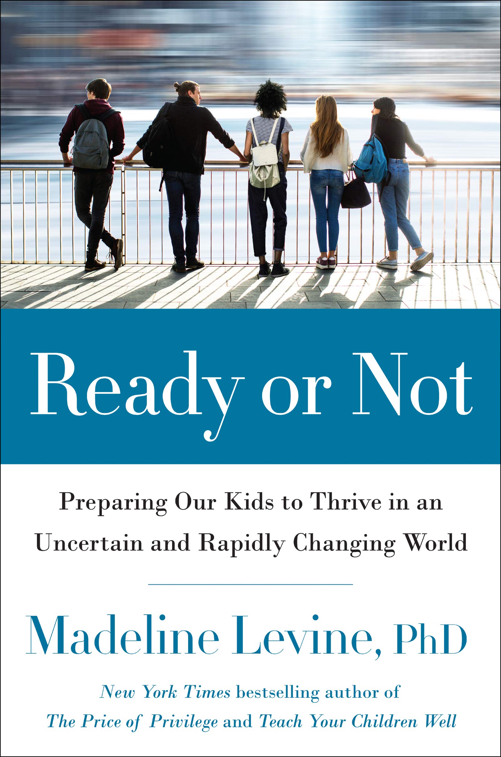 Ready or Not: Preparing Our Kids to Thrive in an Uncertain and Rapidly Changing World Social Sciences