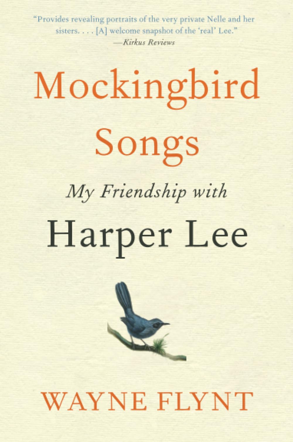 MOCKINGBIRD SONGS: My Friendship with Harper Lee Books