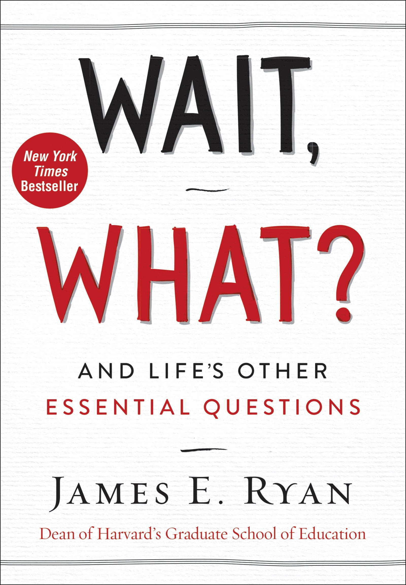 Wait, What?: A Thought-Provoking Guide To Asking The Right Questions Philosophy