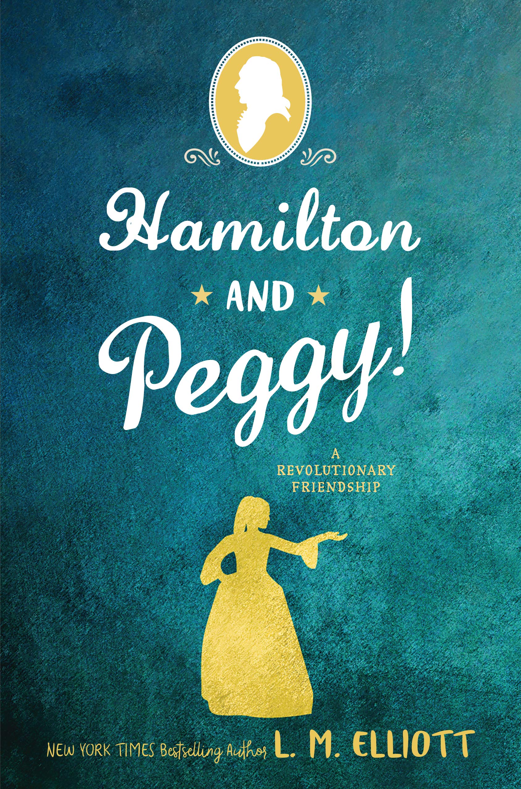 Hamilton and Peggy!: A Revolutionary Friendship Fiction