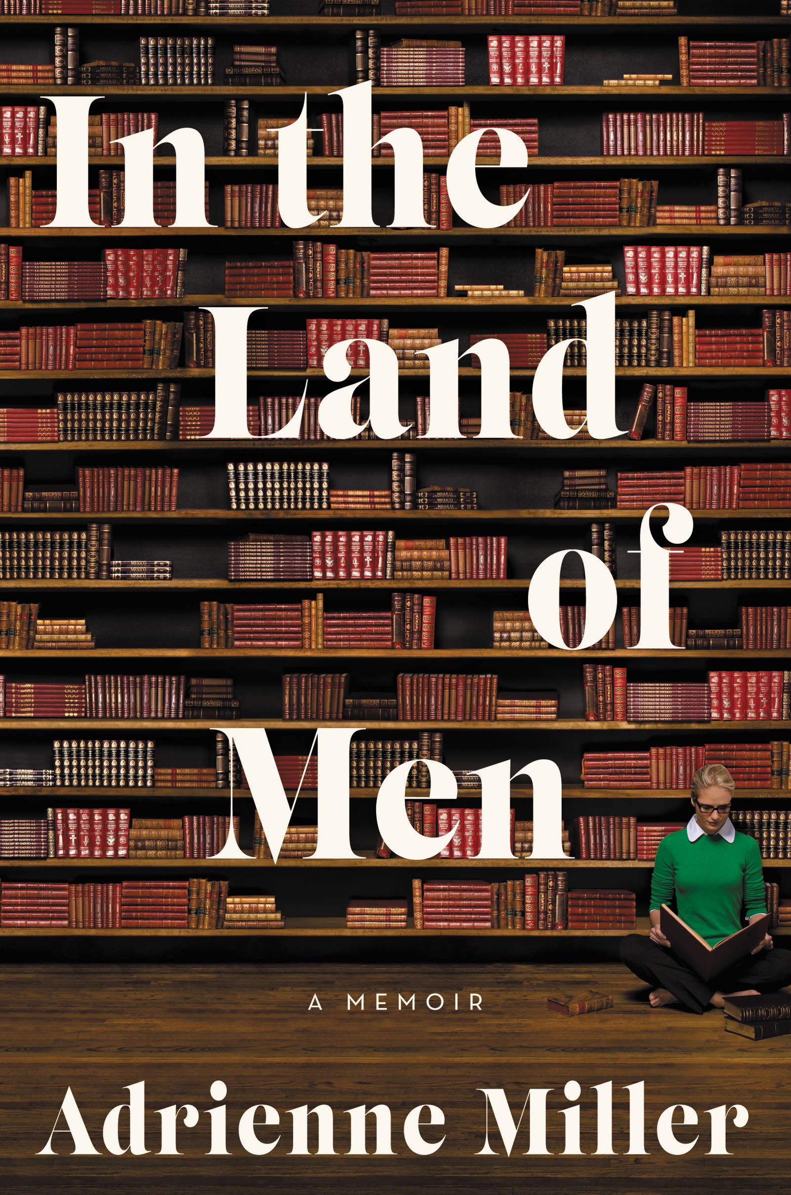 In the Land of Men: A Memoir Books